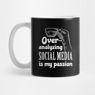 Over-analyzing social media is my passion Mug